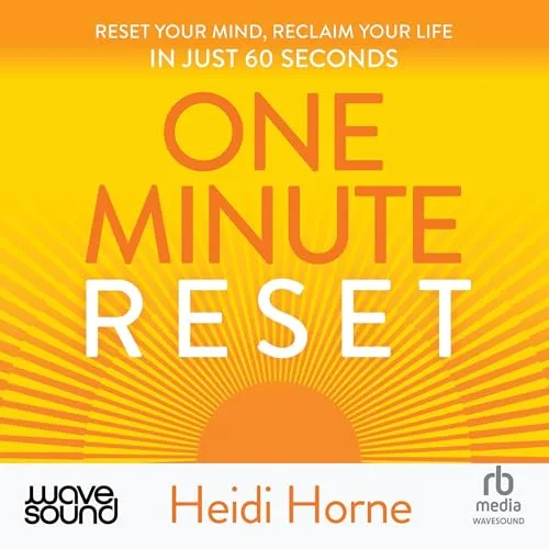 One-Minute Reset By Heidi Horne